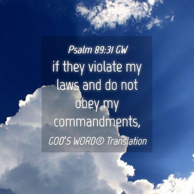 Picture 04 - Psalm 89:31 GW - if they violate my laws and do not obey my - Bible Verse Picture