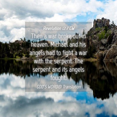 Picture 04 - Revelation 12:7 GW - Then a war broke out in heaven. Michael and his - Bible Verse Picture
