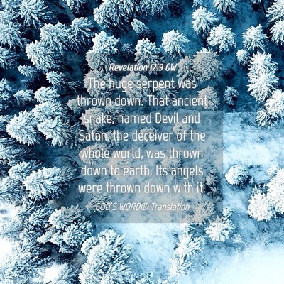 Picture 04 - Revelation 12:9 GW - The huge serpent was thrown down. That ancient - Bible Verse Picture
