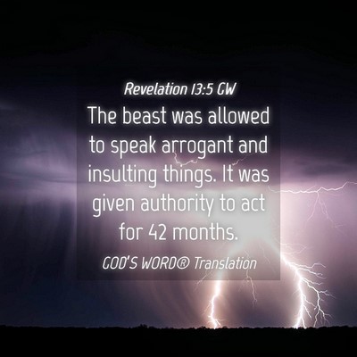 Picture 04 - Revelation 13:5 GW - The beast was allowed to speak arrogant and - Bible Verse Picture