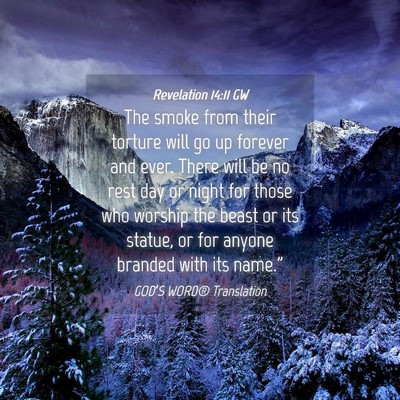 Picture 04 - Revelation 14:11 GW - The smoke from their torture will go up forever - Bible Verse Picture