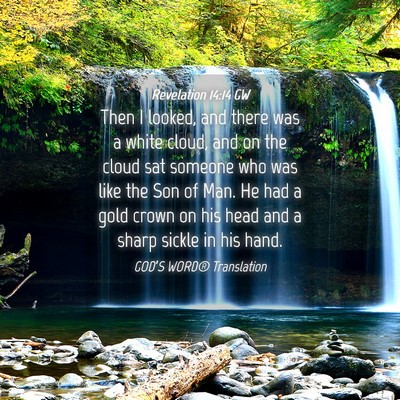 Picture 04 - Revelation 14:14 GW - Then I looked, and there was a white cloud, and - Bible Verse Picture
