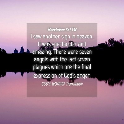 Picture 04 - Revelation 15:1 GW - I saw another sign in heaven. It was spectacular - Bible Verse Picture