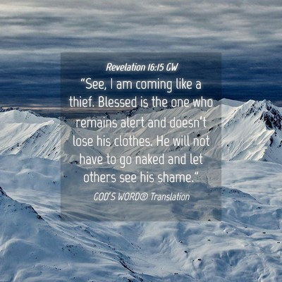 Picture 04 - Revelation 16:15 GW - “See, I am coming like a thief. Blessed is the - Bible Verse Picture