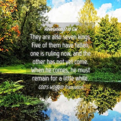 Picture 04 - Revelation 17:10 GW - They are also seven kings. Five of them have - Bible Verse Picture