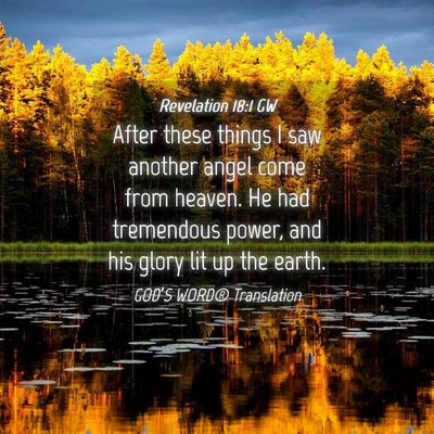Picture 04 - Revelation 18:1 GW - After these things I saw another angel come from - Bible Verse Picture