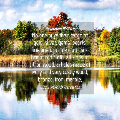 Picture 04 - Revelation 18:12 GW - No one buys their cargo of gold, silver, gems, - Bible Verse Picture