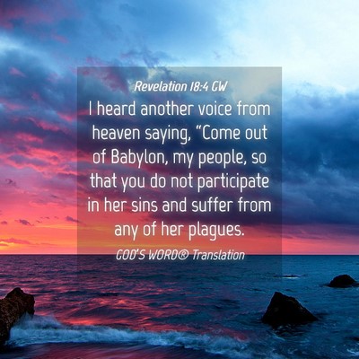 Picture 04 - Revelation 18:4 GW - I heard another voice from heaven saying, “Come - Bible Verse Picture