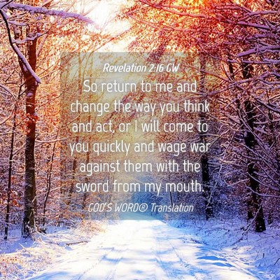 Picture 04 - Revelation 2:16 GW - So return to me and change the way you think and - Bible Verse Picture