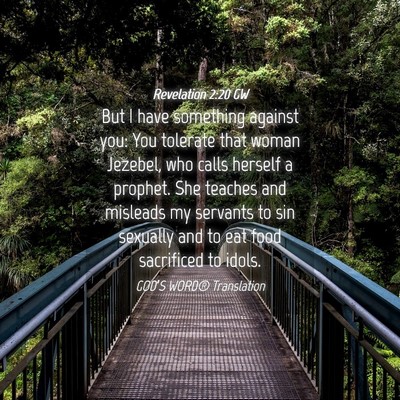 Picture 04 - Revelation 2:20 GW - But I have something against you: You tolerate - Bible Verse Picture