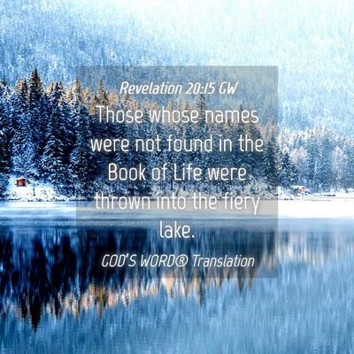 Picture 04 - Revelation 20:15 GW - Those whose names were not found in the Book of - Bible Verse Picture