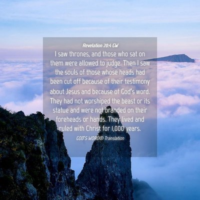Picture 04 - Revelation 20:4 GW - I saw thrones, and those who sat on them were - Bible Verse Picture