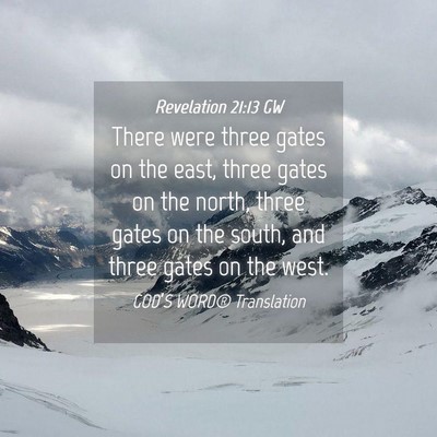 Picture 04 - Revelation 21:13 GW - There were three gates on the east, three gates - Bible Verse Picture