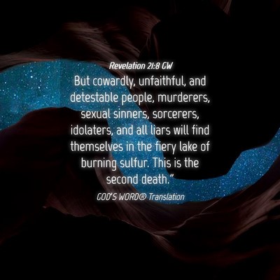 Picture 04 - Revelation 21:8 GW - But cowardly, unfaithful, and detestable people, - Bible Verse Picture