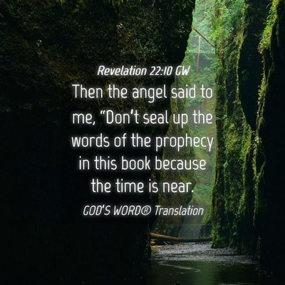 Picture 04 - Revelation 22:10 GW - Then the angel said to me, “Don’t seal up the - Bible Verse Picture