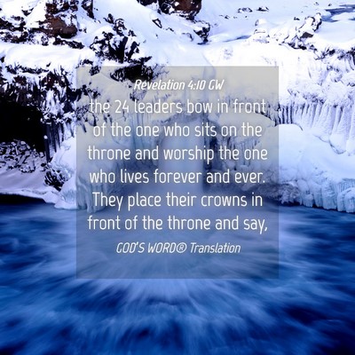 Picture 04 - Revelation 4:10 GW - the 24 leaders bow in front of the one who sits - Bible Verse Picture