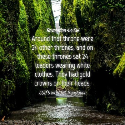 Picture 04 - Revelation 4:4 GW - Around that throne were 24 other thrones, and on - Bible Verse Picture