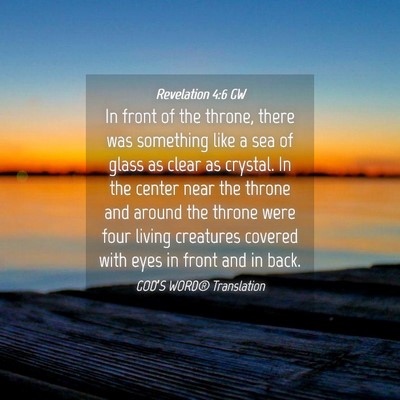 Picture 04 - Revelation 4:6 GW - In front of the throne, there was something like - Bible Verse Picture