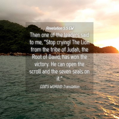 Picture 04 - Revelation 5:5 GW - Then one of the leaders said to me, “Stop - Bible Verse Picture