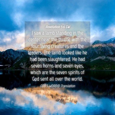 Picture 04 - Revelation 5:6 GW - I saw a lamb standing in the center near the - Bible Verse Picture