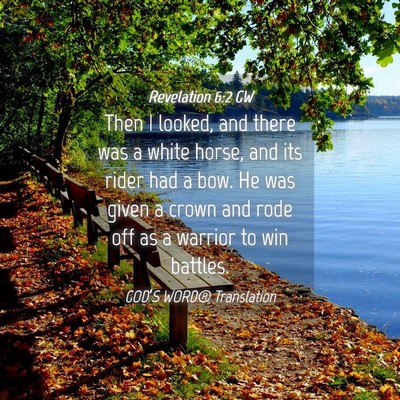 Picture 04 - Revelation 6:2 GW - Then I looked, and there was a white horse, and - Bible Verse Picture