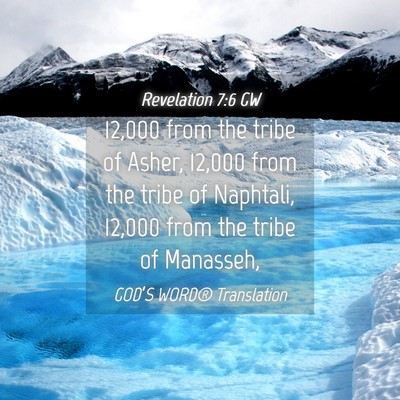 Picture 04 - Revelation 7:6 GW - 12,000 from the tribe of Asher, 12,000 from the - Bible Verse Picture