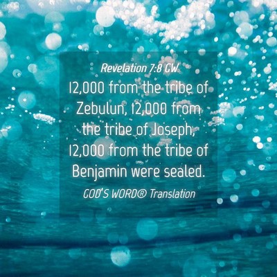 Picture 04 - Revelation 7:8 GW - 12,000 from the tribe of Zebulun, 12,000 from the - Bible Verse Picture