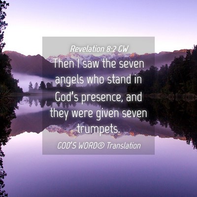 Picture 04 - Revelation 8:2 GW - Then I saw the seven angels who stand in God’s - Bible Verse Picture