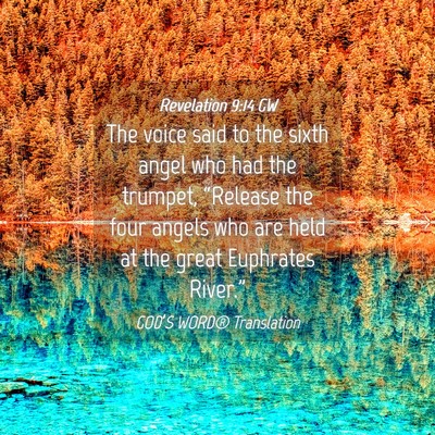 Picture 04 - Revelation 9:14 GW - The voice said to the sixth angel who had the - Bible Verse Picture