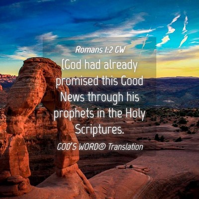Picture 04 - Romans 1:2 GW - (God had already promised this Good News through - Bible Verse Picture