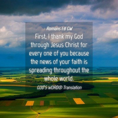 Picture 04 - Romans 1:8 GW - First, I thank my God through Jesus Christ for - Bible Verse Picture