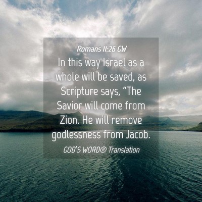 Picture 04 - Romans 11:26 GW - In this way Israel as a whole will be saved, as - Bible Verse Picture