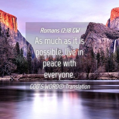 Picture 04 - Romans 12:18 GW - As much as it is possible, live in peace with - Bible Verse Picture