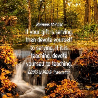 Picture 04 - Romans 12:7 GW - If your gift is serving, then devote yourself to - Bible Verse Picture