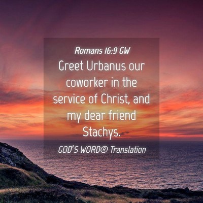 Picture 04 - Romans 16:9 GW - Greet Urbanus our coworker in the service of - Bible Verse Picture