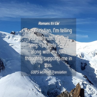 Picture 04 - Romans 9:1 GW - As a Christian, I’m telling you the truth. - Bible Verse Picture