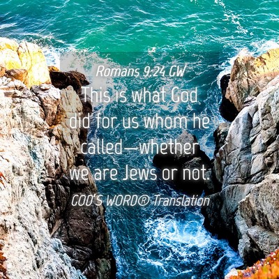 Picture 04 - Romans 9:24 GW - This is what God did for us whom he - Bible Verse Picture