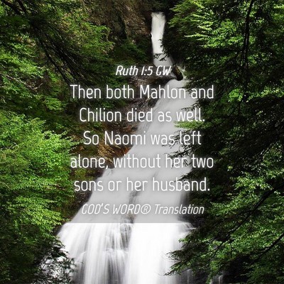Picture 04 - Ruth 1:5 GW - Then both Mahlon and Chilion died as well. So - Bible Verse Picture