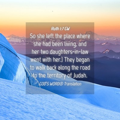Picture 04 - Ruth 1:7 GW - So she left the place where she had been living, - Bible Verse Picture