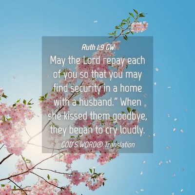 Picture 04 - Ruth 1:9 GW - May the Lord repay each of you so that you may - Bible Verse Picture