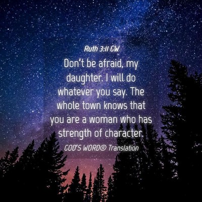 Picture 04 - Ruth 3:11 GW - Don’t be afraid, my daughter. I will do - Bible Verse Picture