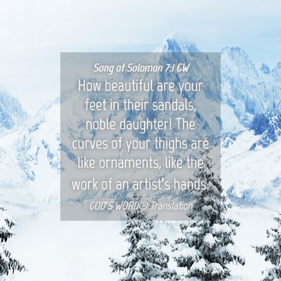 Picture 04 - Song of Solomon 7:1 GW - How beautiful are your feet in their sandals, - Bible Verse Picture