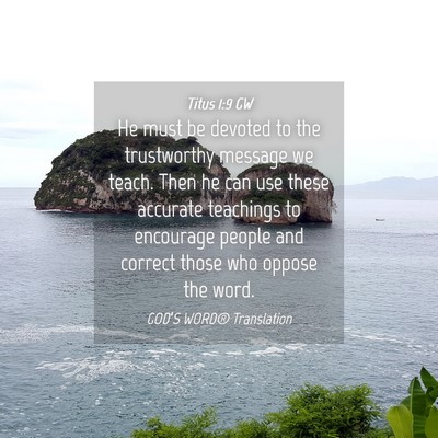 Picture 04 - Titus 1:9 GW - He must be devoted to the trustworthy message we - Bible Verse Picture