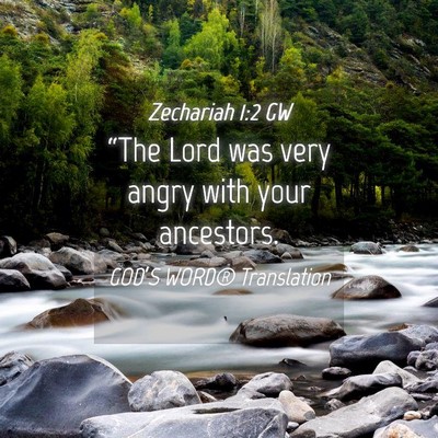 Picture 04 - Zechariah 1:2 GW - “The Lord was very angry with your - Bible Verse Picture