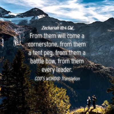 Picture 04 - Zechariah 10:4 GW - From them will come a cornerstone, from them a - Bible Verse Picture