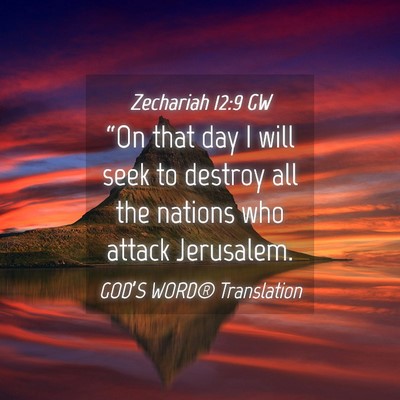 Picture 04 - Zechariah 12:9 GW - “On that day I will seek to destroy all the - Bible Verse Picture