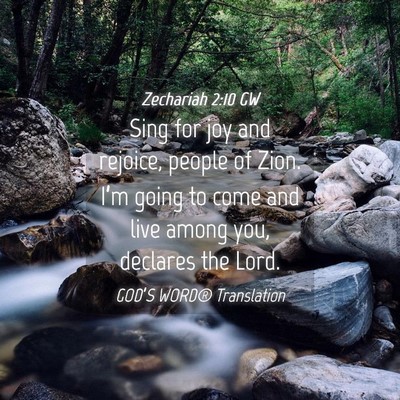 Picture 04 - Zechariah 2:10 GW - Sing for joy and rejoice, people of Zion. I’m - Bible Verse Picture