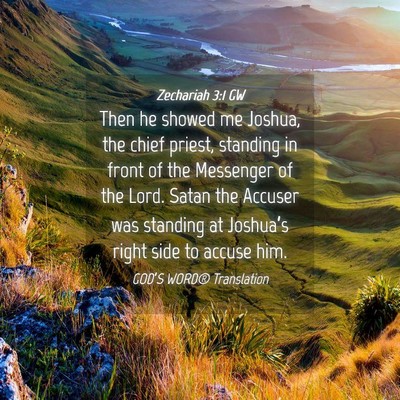 Picture 04 - Zechariah 3:1 GW - Then he showed me Joshua, the chief priest, - Bible Verse Picture