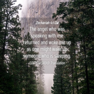 Picture 04 - Zechariah 4:1 GW - The angel who was speaking with me returned and - Bible Verse Picture