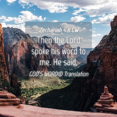 Picture 04 - Zechariah 4:8 GW - Then the Lord spoke his word to me. He - Bible Verse Picture